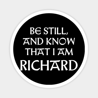 Be Still And Know That I Am Richard Magnet